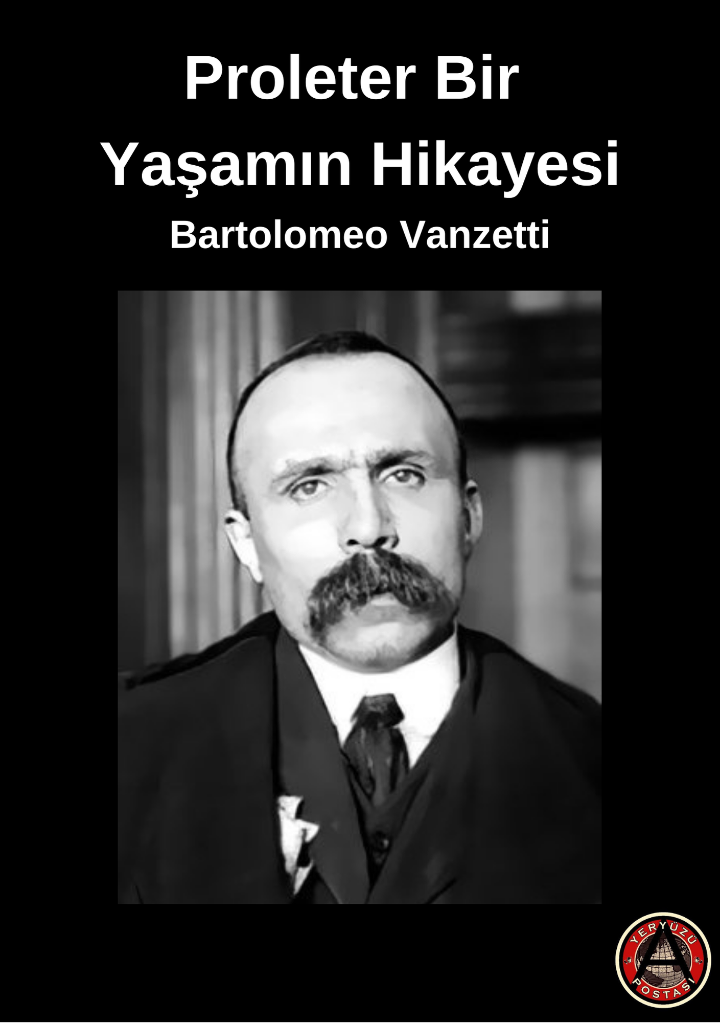 Proleter Bir Yaşamın Hikayesi – Bartolomeo Vanzetti